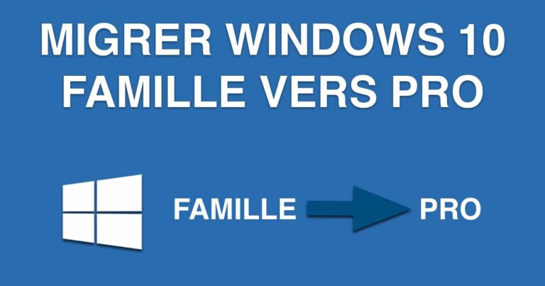 PASSER de Windows 10 FAMILLE vers PRO