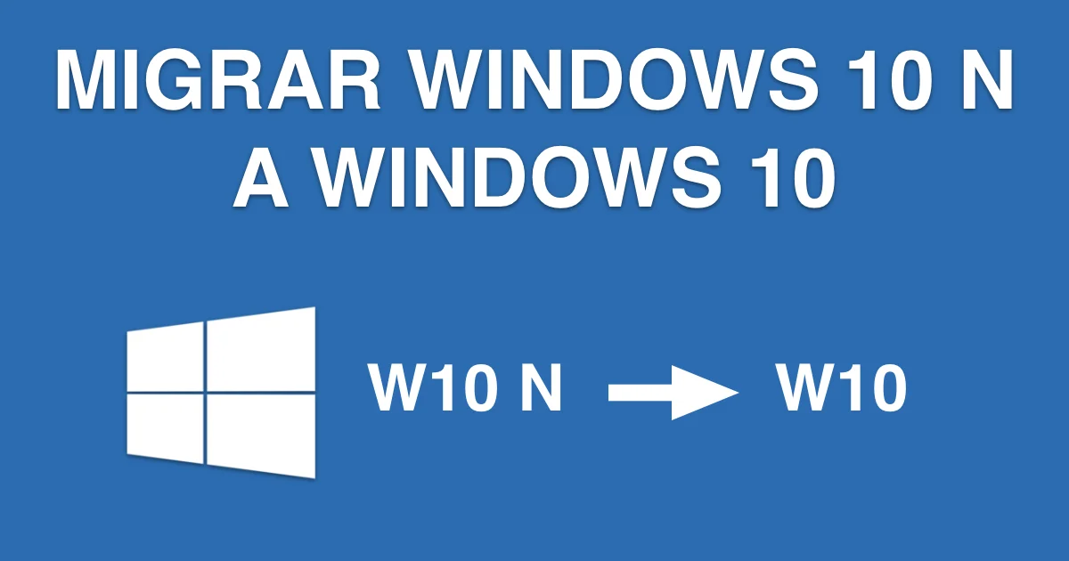 migrar windows 10 edition no N