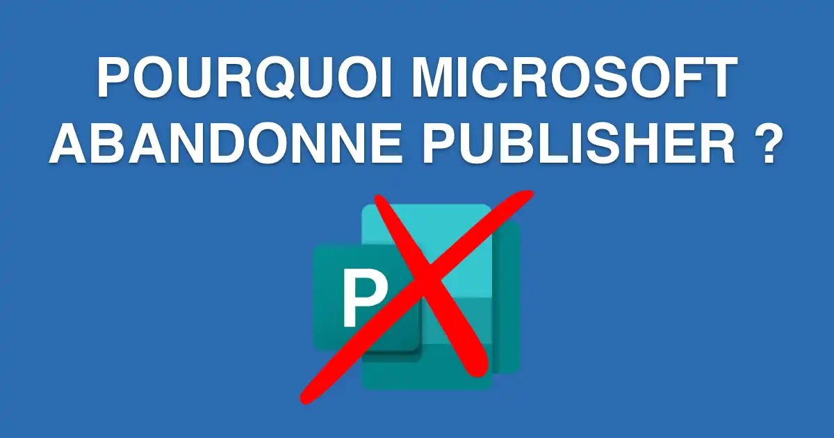 pourquoi microsoft abandonne publisher
