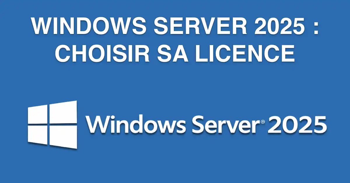 choisir sa licence windows server 2025